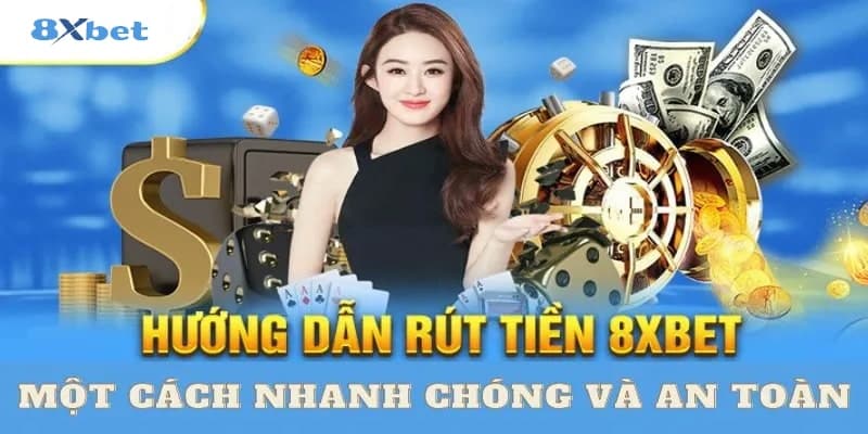 Các bước rút từ tài khoản nhà cái 8xbet