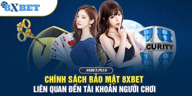 Chính sách về bảo mật các dữ liệu cá nhân người chơi 8xbet